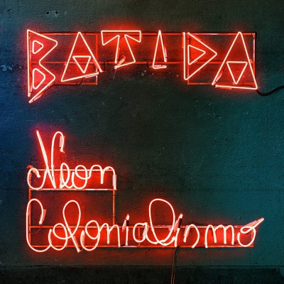 Batida - Neon Colonialismo vinyl cover