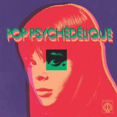Various - Pop Psychédélique (The Best Of French Psychedelic Pop 1964-2019) vinyl cover