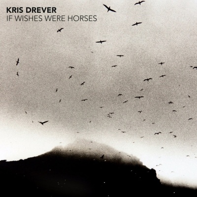 Kris Drever - If Wishes Were Horses vinyl cover
