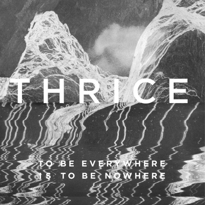 Thrice - To Be Everywhere Is To Be Nowhere vinyl cover