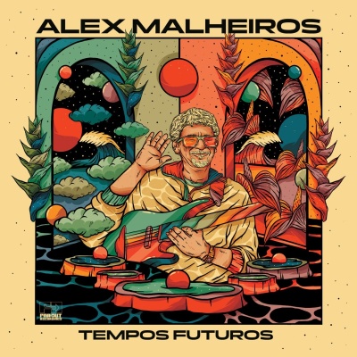 Alex Malheiros - Tempos Futuros vinyl cover
