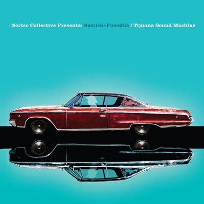Nortec Collective & Bostich & Fussible - Tijuana Sound Machine vinyl cover
