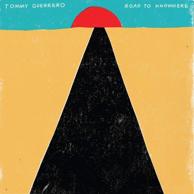 Tommy Guerrero - Road To Knowhere  vinyl cover