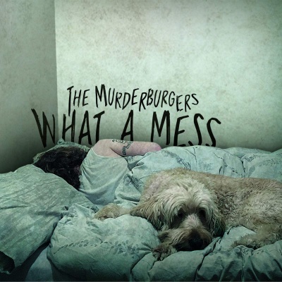 The Murderburgers - What A Mess vinyl cover