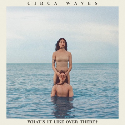 Circa Waves - What's It Like Over There? vinyl cover