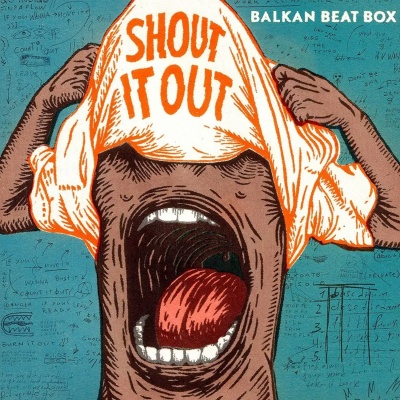 Balkan Beat Box - Shout It Out vinyl cover