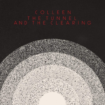 Colleen - The Tunnel And The Clearing vinyl cover
