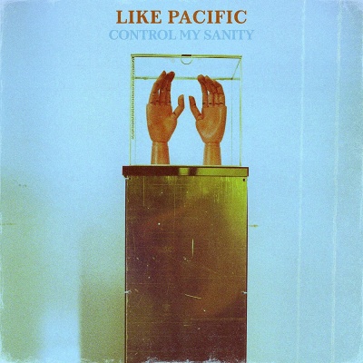 Like Pacific - Control My Sanity vinyl cover
