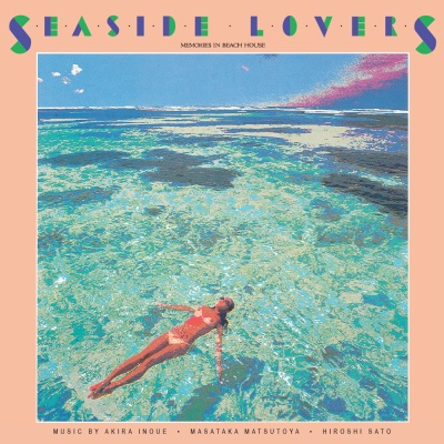 Masataka Matsutoya & Akira Inoue & Hiroshi Sato - Seaside Lovers ‎– Memories In Beach House vinyl cover