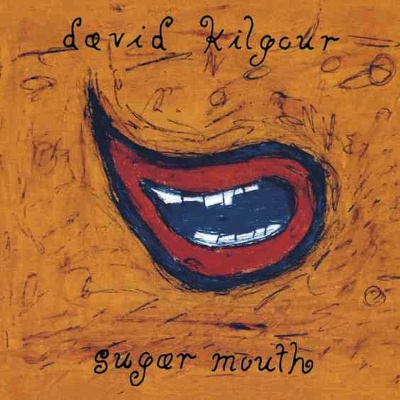 David Kilgour - Sugar Mouth vinyl cover