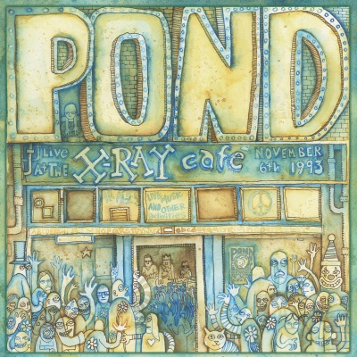 Pond - Live At The X-Ray Cafe, November 6th 1993 vinyl cover