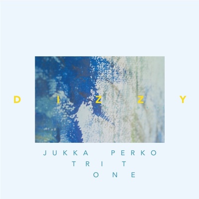 Jukka Perko Tritone - Dizzy vinyl cover