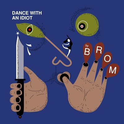 БРОМ - Dance With An Idiot vinyl cover