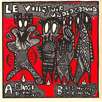Le Villejuif Underground - Ghost Of The Water / Les Huîtres A Cancale vinyl cover