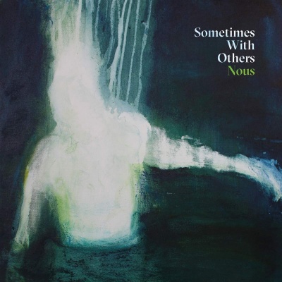 Sometimes With Others - Nous vinyl cover