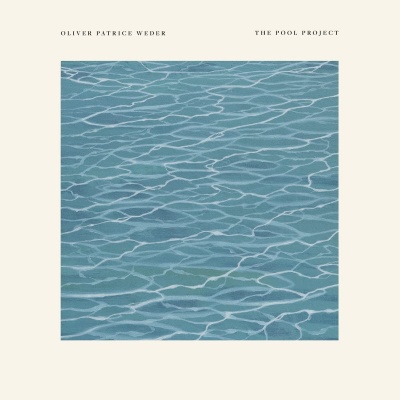 Oliver Patrice Weder - The Pool Project vinyl cover