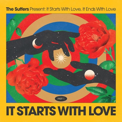 The Suffers - It Starts With Love, It Ends With Love: Part 1 vinyl cover