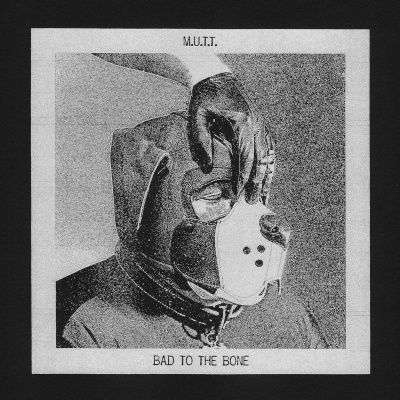 M.U.T.T. - Bad To The Bone vinyl cover