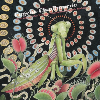 Eugene Chadbourne - Mourning Of The Praying Mantis / Worms With Strings vinyl cover