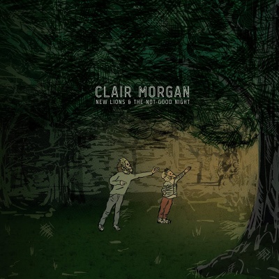 Clair Morgan - New Lions and the Not Good Night vinyl cover