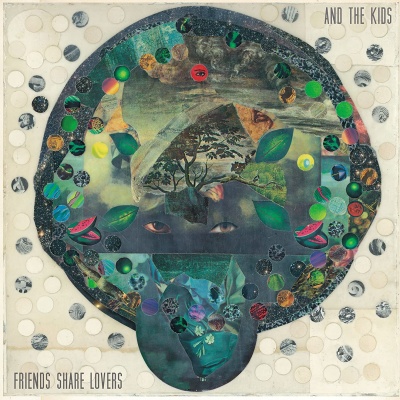 And The Kids - Friends Share Lovers vinyl cover