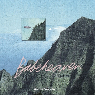 Babeheaven - Heaven / Friday Sky vinyl cover