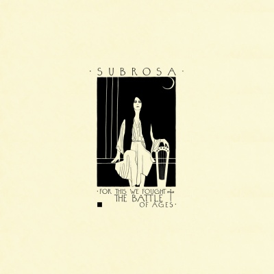 Subrosa - For This We Fought The Battle Of Ages vinyl cover