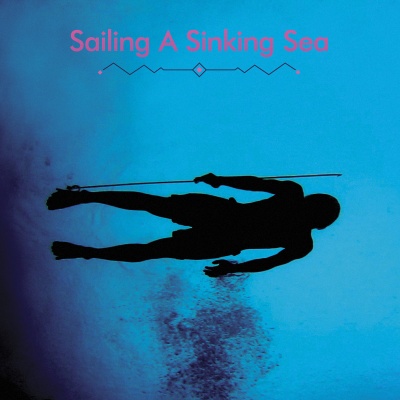 Olivia Wyatt & Bitchin Bajas - Sailing A Sinking Sea vinyl cover