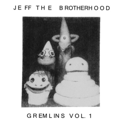JEFF The Brotherhood - Gremlins Vol.1 vinyl cover