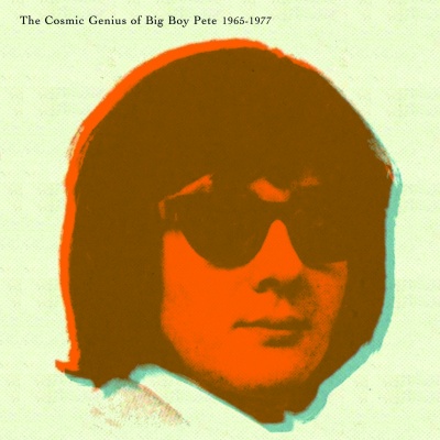 Big Boy Pete - The Cosmic Genius Of Big Boy Pete 1965-1977 vinyl cover