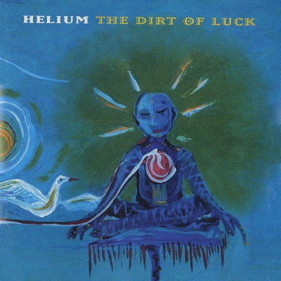 Helium - The Dirt Of Luck vinyl cover