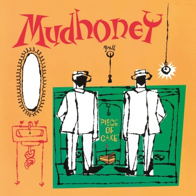 Mudhoney - Piece Of Cake vinyl cover